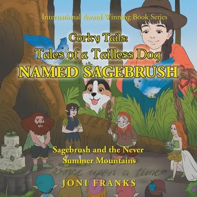 Corky Tails: Opowieści psa bez ogona o imieniu Sagebrush: Sagebrush i góry Never Summer - Corky Tails: Tales of a Tailless Dog Named Sagebrush: Sagebrush and the Never Summer Mountains