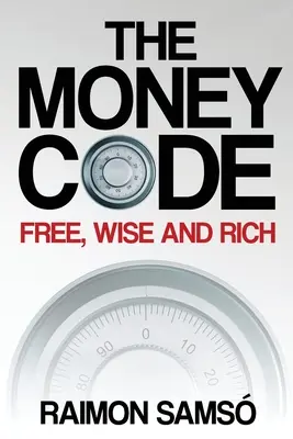 Kod pieniędzy: Wolny, mądry i bogaty - The Money Code: Free, wise and rich