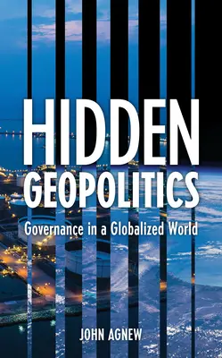 Ukryta geopolityka: Zarządzanie w zglobalizowanym świecie - Hidden Geopolitics: Governance in a Globalized World