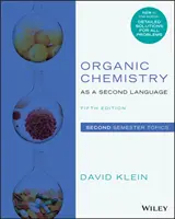 Chemia organiczna jako drugi język: Tematy drugiego semestru - Organic Chemistry as a Second Language: Second Semester Topics