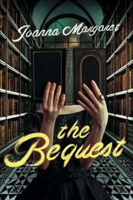 The Bequest: Thriller z mrocznej akademii - The Bequest: A Dark Academia Thriller