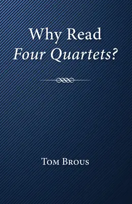 Dlaczego warto przeczytać Cztery kwartety? - Why Read Four Quartets?