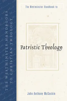 Westminsterski podręcznik teologii patrystycznej - The Westminster Handbook to Patristic Theology