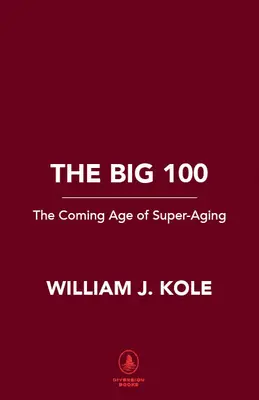 The Big 100: Nowy świat superstarzenia się - The Big 100: The New World of Super-Aging