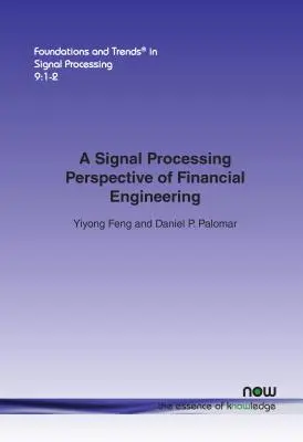 Perspektywa przetwarzania sygnałów w inżynierii finansowej - A Signal Processing Perspective of Financial Engineering