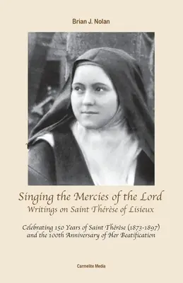 Śpiewając miłosierdzie Pana: Pisma o świętej Teresie z Lisieux - Singing the Mercies of the Lord: Writings on Saint Thrse of Lisieux