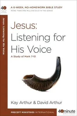 Jezus: Słuchając Jego głosu: Studium Marka 7-13 - Jesus: Listening for His Voice: A Study of Mark 7-13