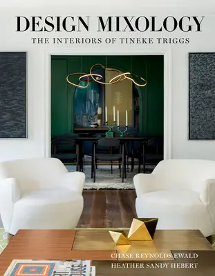 Design Mixology: Wnętrza Tineke Triggs - Design Mixology: The Interiors of Tineke Triggs