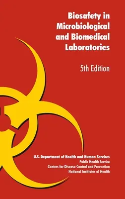 Bezpieczeństwo biologiczne w laboratoriach mikrobiologicznych i biomedycznych - Biosafety in Microbiological and Biomedical Laboratories