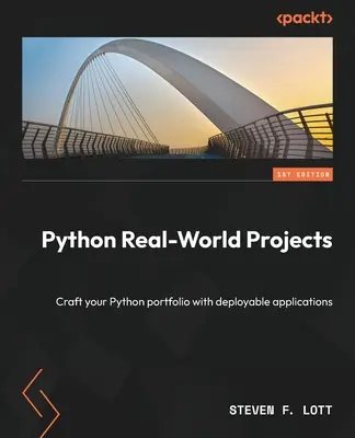 Python Real-World Projects: Stwórz swoje portfolio Pythona z aplikacjami do wdrożenia - Python Real-World Projects: Craft your Python portfolio with deployable applications