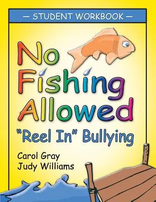 No Fishing Allowed: Podręcznik dla studentów: Reel in Bullying - No Fishing Allowed: Student Manual: Reel in Bullying