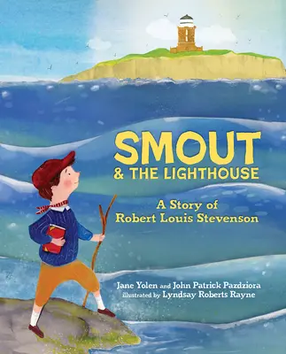 Smout and the Lighthouse: Opowieść o Robercie Louisie Stevensonie - Smout and the Lighthouse: A Story of Robert Louis Stevenson