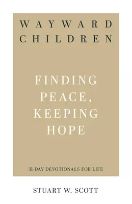 Bezpańskie dzieci: Odnaleźć pokój, zachować nadzieję - Wayward Children: Finding Peace, Keeping Hope