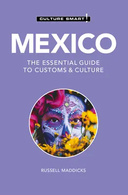 Meksyk - Culture Smart! Niezbędny przewodnik po zwyczajach i kulturze - Mexico - Culture Smart!: The Essential Guide to Customs & Culture