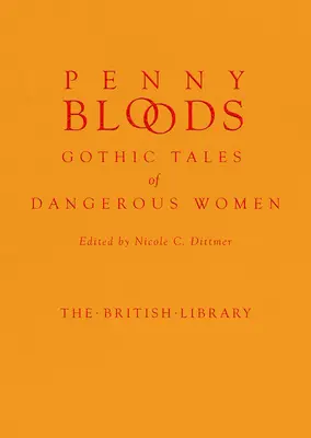 Penny Bloods: Gotyckie opowieści o niebezpiecznych kobietach - Penny Bloods: Gothic Tales of Dangerous Women