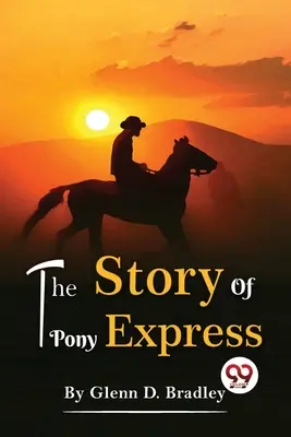 Historia Pony Express - The Story Of The Pony Express