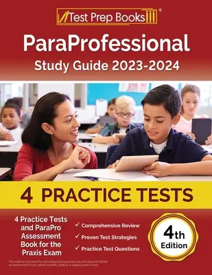 ParaProfessional Study Guide 2023-2024: 4 testy praktyczne i ParaPro Assessment Book do egzaminu Praxis [wydanie 4] - ParaProfessional Study Guide 2023-2024: 4 Practice Tests and ParaPro Assessment Book for the Praxis Exam [4th Edition]