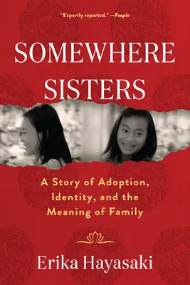 Somewhere Sisters: Historia adopcji, tożsamości i znaczenia rodziny - Somewhere Sisters: A Story of Adoption, Identity, and the Meaning of Family