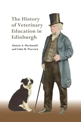 Historia edukacji weterynaryjnej w Edynburgu - The History of Veterinary Education in Edinburgh
