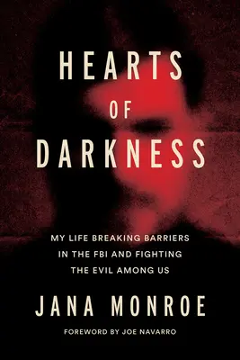 Serca ciemności: Seryjni mordercy, jednostka nauk behawioralnych i moje życie jako kobiety w FBI - Hearts of Darkness: Serial Killers, the Behavioral Science Unit, and My Life as a Woman in the FBI