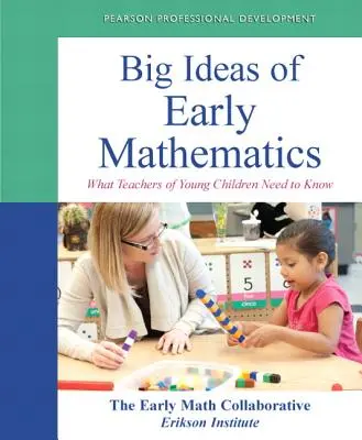 Wielkie idee wczesnej matematyki: Co powinni wiedzieć nauczyciele małych dzieci - Big Ideas of Early Mathematics: What Teachers of Young Children Need to Know