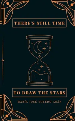 jest jeszcze czas, by narysować gwiazdy - there's still time to draw the stars