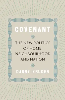 Przymierze: Nowa polityka domu, sąsiedztwa i narodu - Covenant: The New Politics of Home, Neighbourhood and Nation