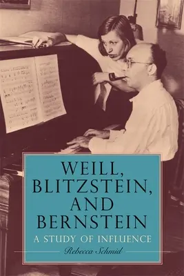 Weill, Blitzstein i Bernstein: Studium wpływu - Weill, Blitzstein, and Bernstein: A Study of Influence