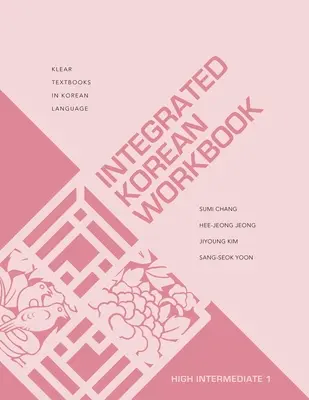 Zintegrowany zeszyt ćwiczeń do języka koreańskiego: Poziom średnio zaawansowany 1 - Integrated Korean Workbook: High Intermediate 1