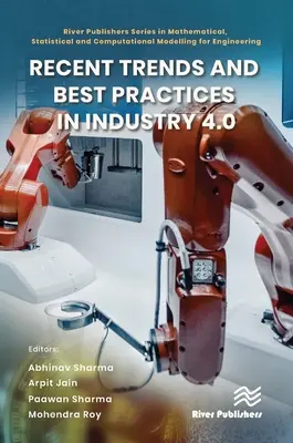 Najnowsze trendy i najlepsze praktyki w Przemyśle 4.0 - Recent Trends and Best Practices in Industry 4.0