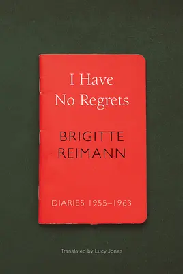 Niczego nie żałuję: Dzienniki, 1955-1963 - I Have No Regrets: Diaries, 1955-1963