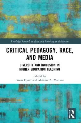 Pedagogika krytyczna, rasa i media: Różnorodność i integracja w nauczaniu w szkolnictwie wyższym - Critical Pedagogy, Race, and Media: Diversity and Inclusion in Higher Education Teaching