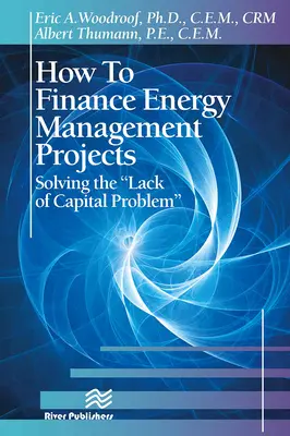 Jak finansować projekty zarządzania energią: Rozwiązanie problemu braku kapitału - How to Finance Energy Management Projects: Solving the Lack of Capital Problem