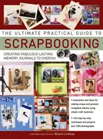 Ostateczny praktyczny przewodnik po scrapbookingu, The - Ultimate Practical Guide to Scrapbooking,The