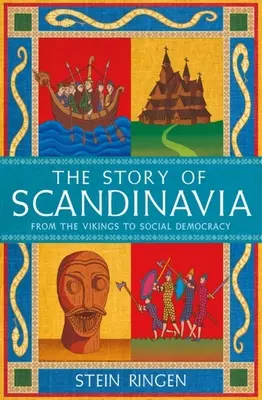 Historia Skandynawii: Od wikingów do socjaldemokracji - The Story of Scandinavia: From the Vikings to Social Democracy