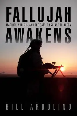 Fallujah Awakens: Marines, szejkowie i walka z Al-Kaidą - Fallujah Awakens: Marines, Sheikhs, and the Battle Against Al Qaeda