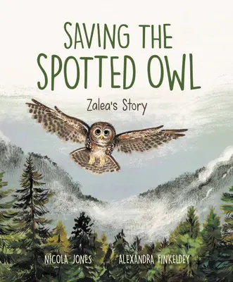 Ratowanie sowy plamistej: historia Zalei - Saving the Spotted Owl: Zalea's Story