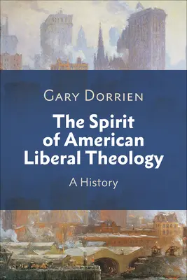 Duch amerykańskiej teologii liberalnej - The Spirit of American Liberal Theology