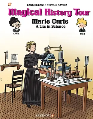 Magical History Tour Vol. 13: Marie Curie: Marie Curie