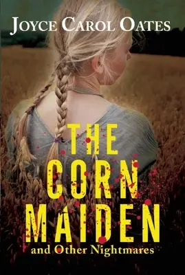 Kukurydziana dziewica: i inne koszmary - The Corn Maiden: And Other Nightmares