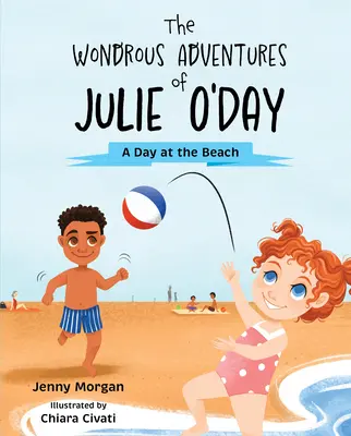 Cudowne przygody Julie O'Day: Dzień na plaży - The Wondrous Adventures of Julie O'Day: A Day at the Beach