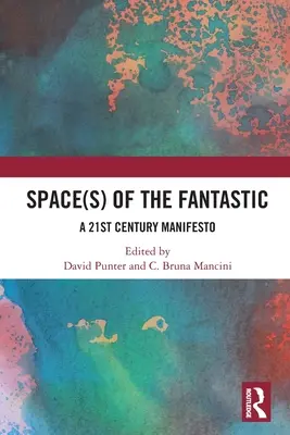 Przestrzeń fantastyczna: Manifest XXI wieku - Space(s) of the Fantastic: A 21st Century Manifesto