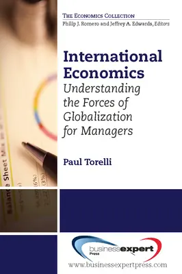 Ekonomia międzynarodowa: Zrozumienie sił globalizacji dla menedżerów - International Economics: Understanding the Forces of Globalization for Managers