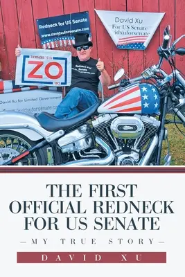 Pierwszy oficjalny Redneck do Senatu USA: Moja prawdziwa historia - The First Official Redneck for US Senate: My True Story