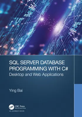 Programowanie baz danych SQL Server w języku C#: Aplikacje desktopowe i internetowe - SQL Server Database Programming with C#: Desktop and Web Applications