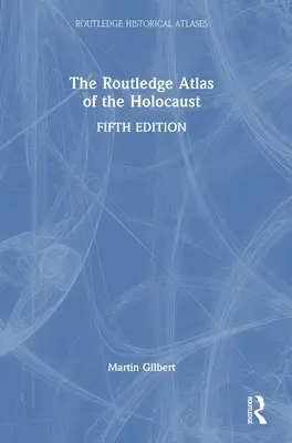 The Routledge Atlas of the Holocaust