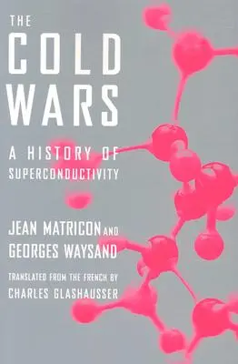 Zimne wojny - historia nadprzewodnictwa - Cold Wars - A History of Superconductivity