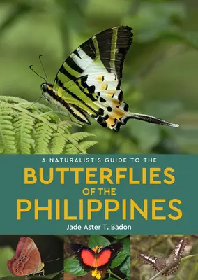 Przewodnik przyrodnika po motylach Filipin - A Naturalist's Guide to the Butterflies of the Philippines