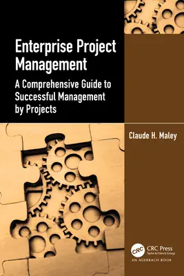Zarządzanie projektami w przedsiębiorstwie: Kompleksowy przewodnik po skutecznym zarządzaniu projektami - Enterprise Project Management: A Comprehensive Guide to Successful Management by Projects