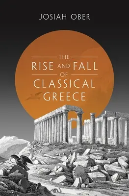 Powstanie i upadek klasycznej Grecji - The Rise and Fall of Classical Greece